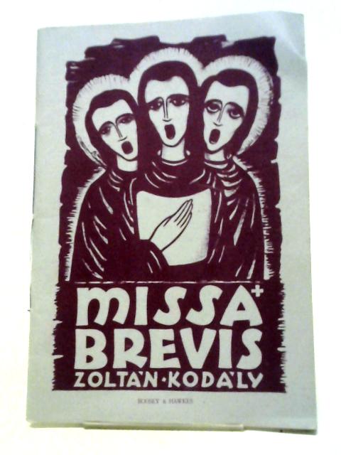 Missa Brevis for Mixed Chorus and Organ or Orchestra By Zoltan Kodaly