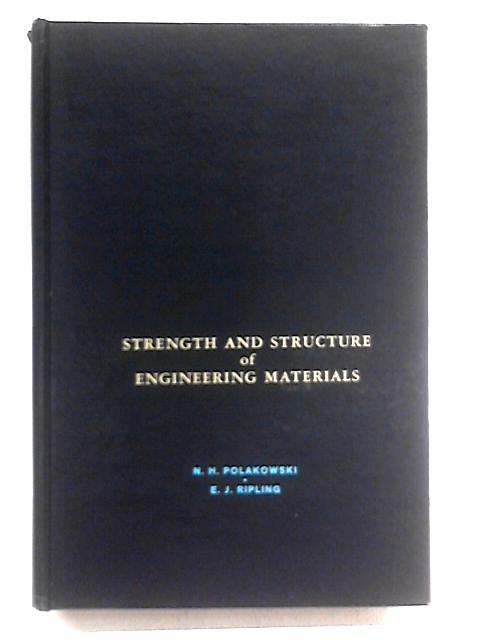 Strength And Structure Of Engineering Materials By Natalis Horace Polakowski