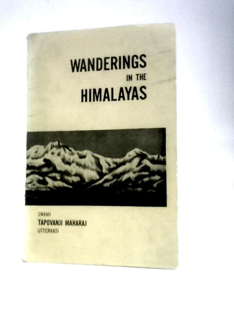 Wanderings in the Himalayas (Himagiri Vihar) von Swami Tapovanji Maharaj