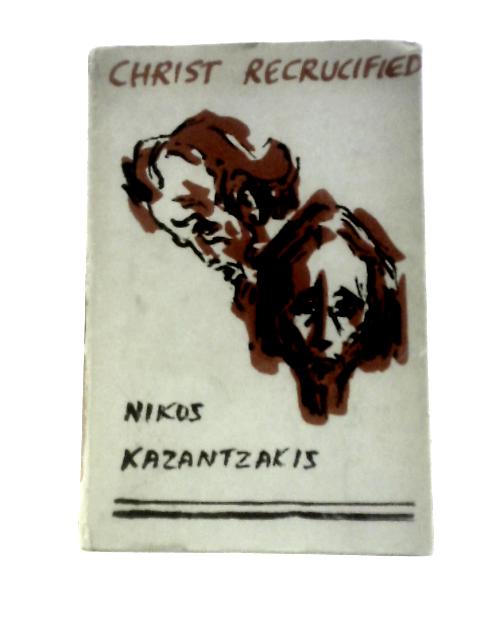 Christ Recrucified By Nikos Kazantzakis