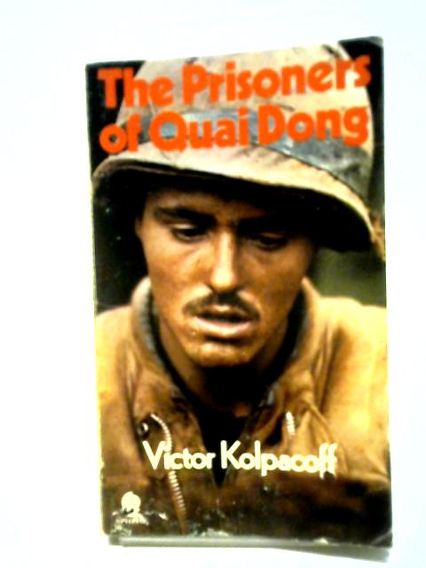 Prisoners of Quai Dong By Victor Kolpacoff