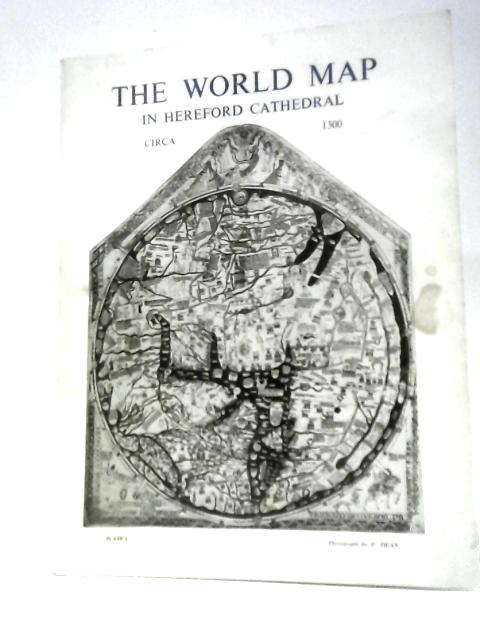 The World Map in Hereford Cathedral; The Pictures in the Hereford Mappa Mundi By A. L.Moir Malcolm Letts