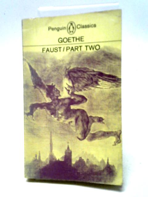 Faust Part Two By Johann Wolfgang Goethe Trans. By Philip Wayne