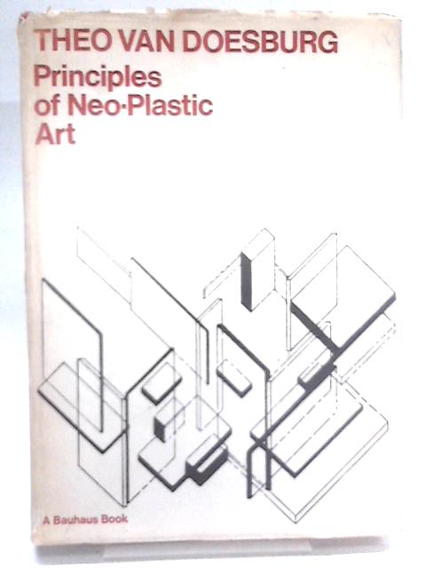 Principles of Neo-Plastic Art By Van Doesburg Theo