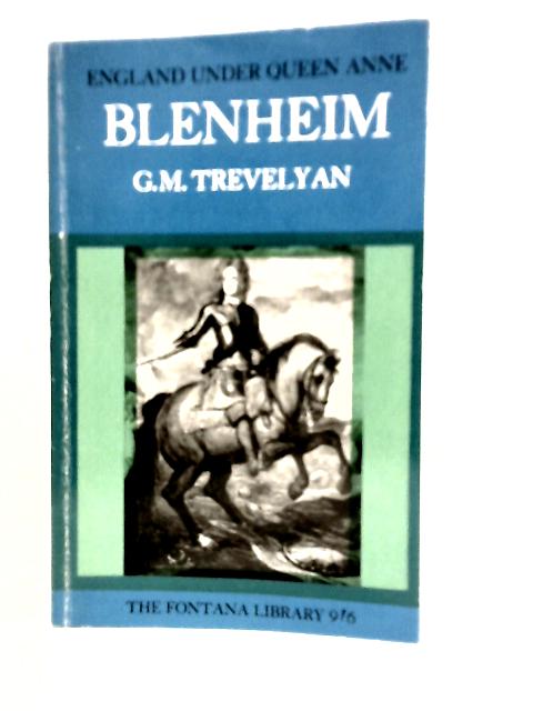 England Under Queen Anne Blenheim By G.M.Trevelyan