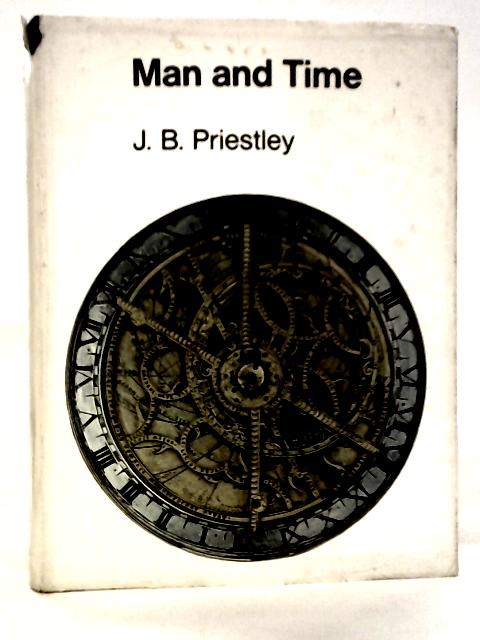 Man and Time By J.B.Priestley