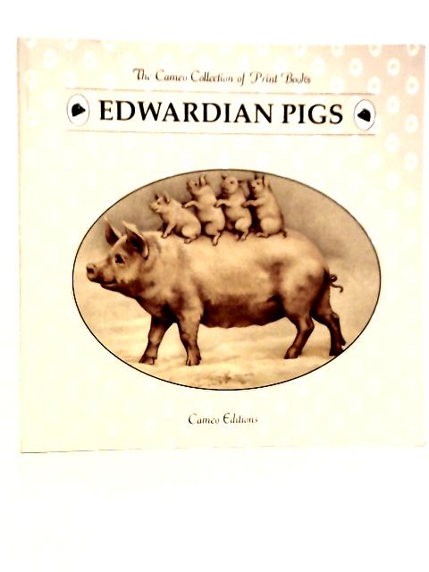 The Cameo Collection of Print Books Edwardian Pigs