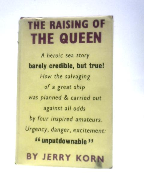 The Raising of the 'Queen' By Jerry Korn