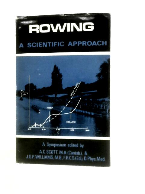 Rowing: A Scientific Approach von Anthony Charles Scott