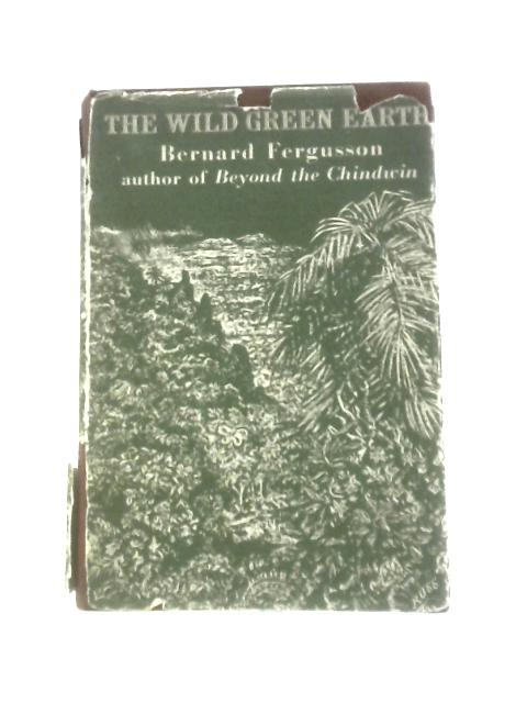 The Wild Green Earth von Bernard Fergusson