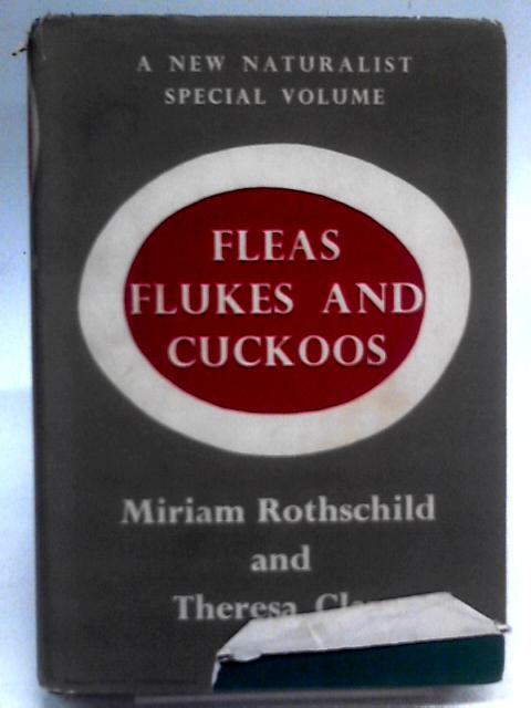 Fleas, Flukes and Cuckoos: A Study of Bird Parasites By Rothschild and Clay