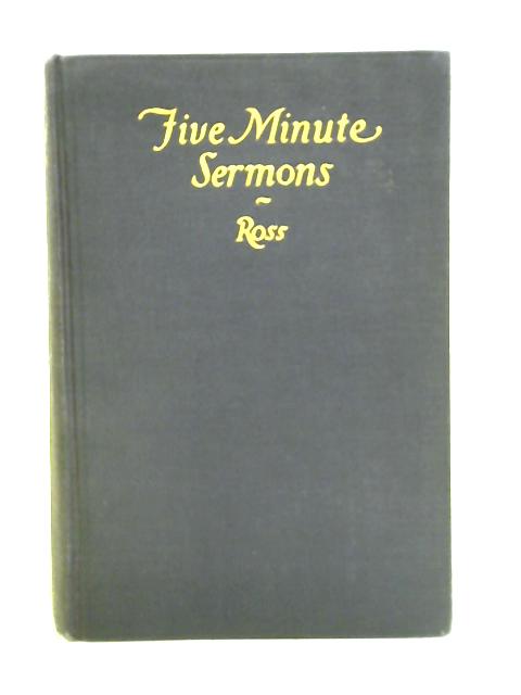 Five Minute Sermons By J. Elliot Ross