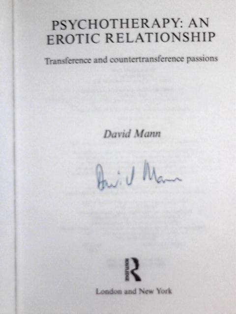 Psychotherapy: An Erotic Relationship By David Mann