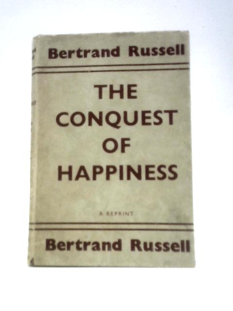 The Conquest of Happiness By Bertrand Russell