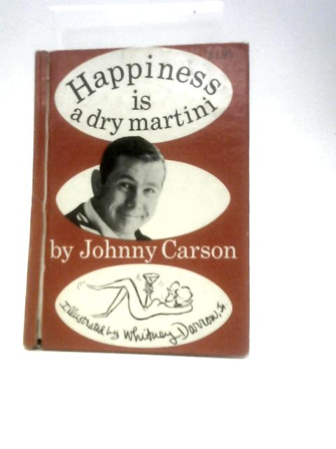 Happiness Is a Dry Martini By Johnny Carson