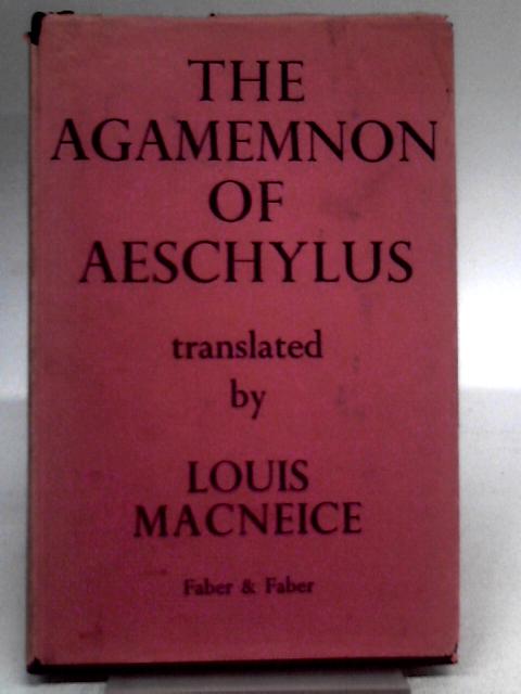 The Agamemnon of Aeschylus By Aeschylus