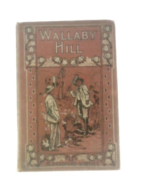 Wallaby Hill By Mary Bradford Whiting