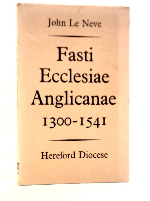 Fasti Ecclesiae Anglicanae 1300-1541, II Hereford Diocese von John Le Neve