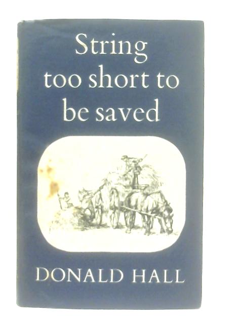 String too Short to be Saved von Donald Hall