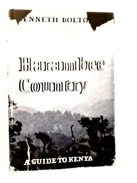 Harambee Country: A Guide to Kenya von Kenneth Bolton