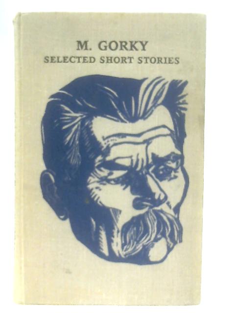 Selected Short Stories By Maxim Gorky