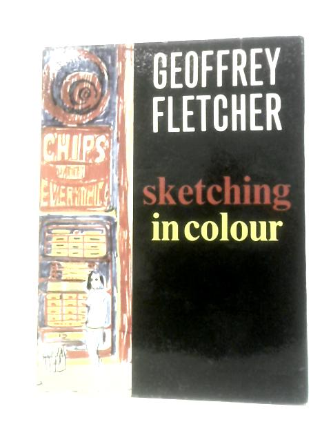 Sketching in Colour von Geoffrey Fletcher