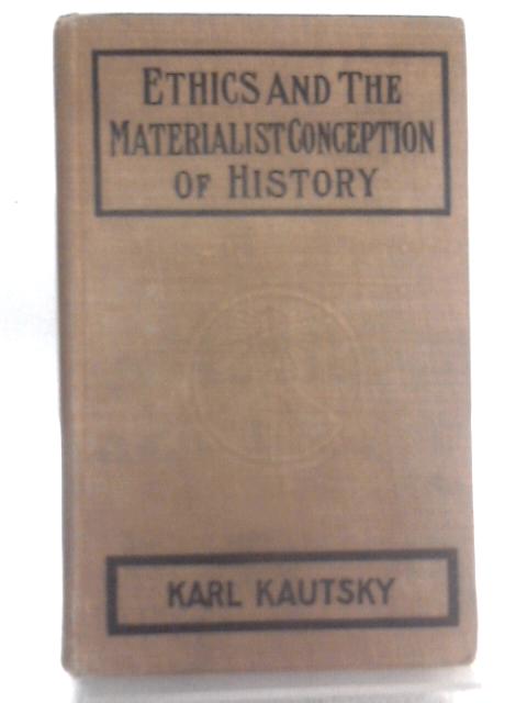 Ethics And The Materialist Conception Of History By Karl Kautsky