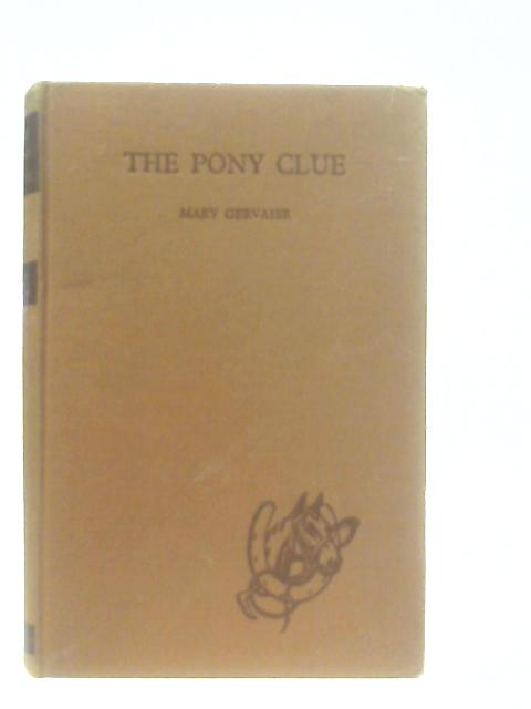 The Pony Clue By Mary Gervaise