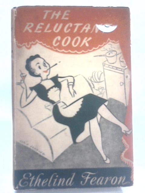 The Reluctant Cook By Ethelind Fearon