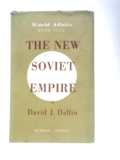 The New Soviet Empire von David J.Dallin