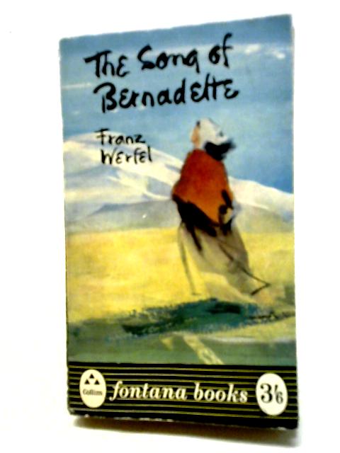 The Song of Bernadette By Franz Werfel