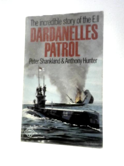 Dardanelles Patrol By Peter Shankland Anthony Hunter