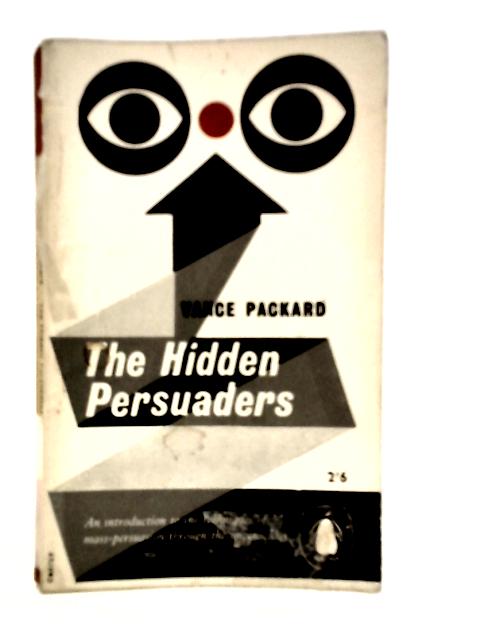 The Hidden Persuaders By Vance Packard