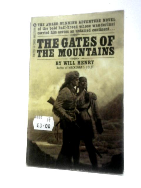 The Gates of the Mountains By Will Henry