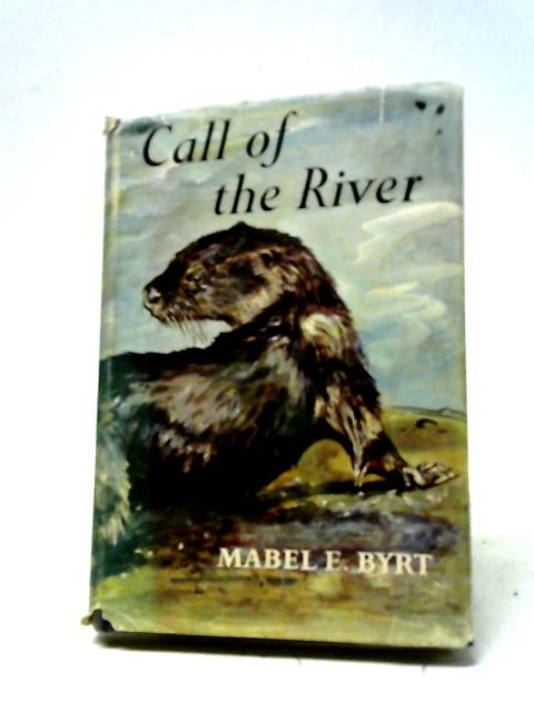 Call of the River By Mabel Evelyn Byrt