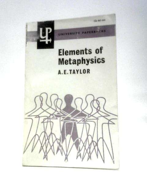 Elements of Metaphysics (University Paperbacks U.P. 25) von A. E. Taylor