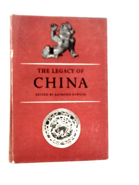 The Legacy of China By RaymondDawson