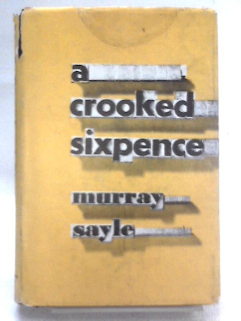 A Crooked Sixpence von Murray Sayle