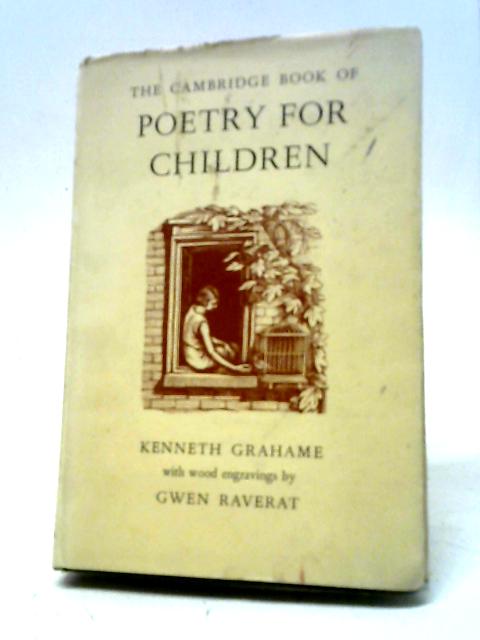 The Cambridge Book of Poetry for Children von Kenneth Grahame (ed.)