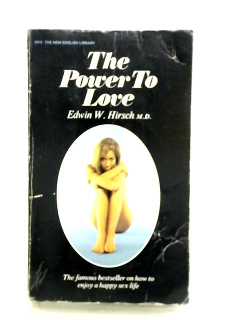 The Power to Love By Edwin W. Hirsch