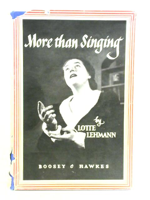 More Than Singing. The Interpretation Of Songs. By Lotte Lehmann