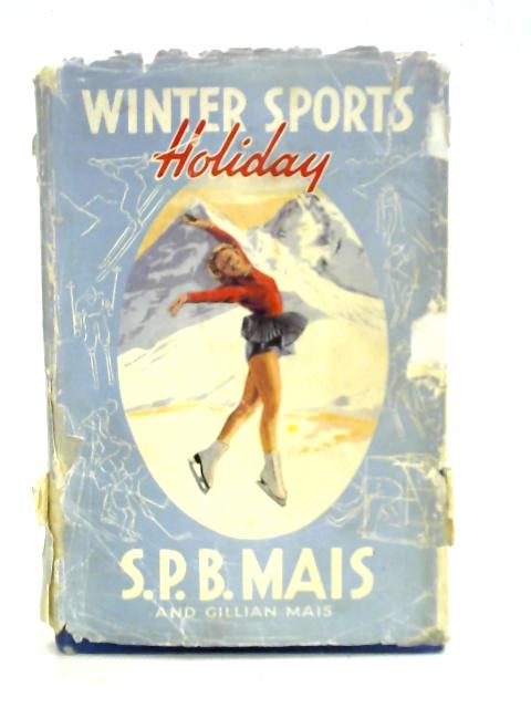 Winter Sports Holiday By S. P. B. Mais