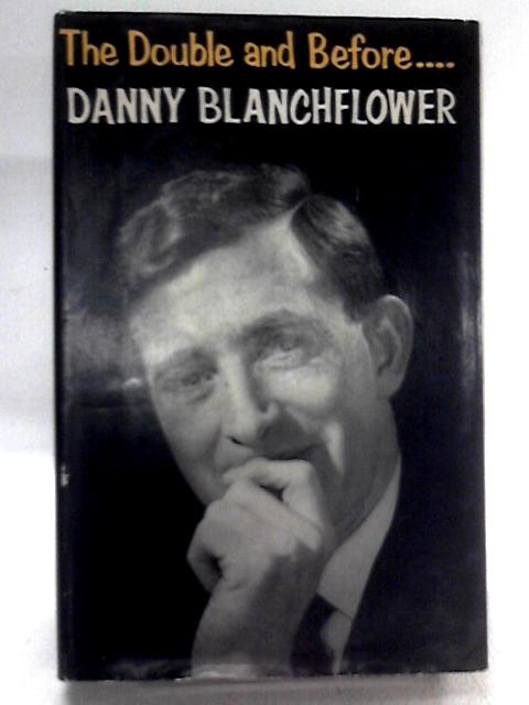 The Double and Before By Danny Blanchflower