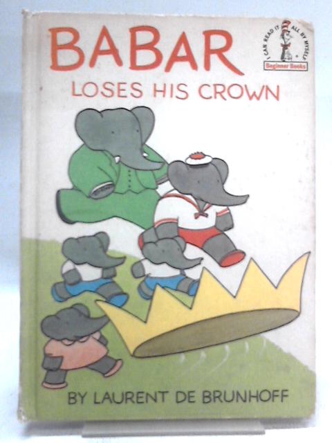 Babar Loses His Crown By Laurent De Brunhoff