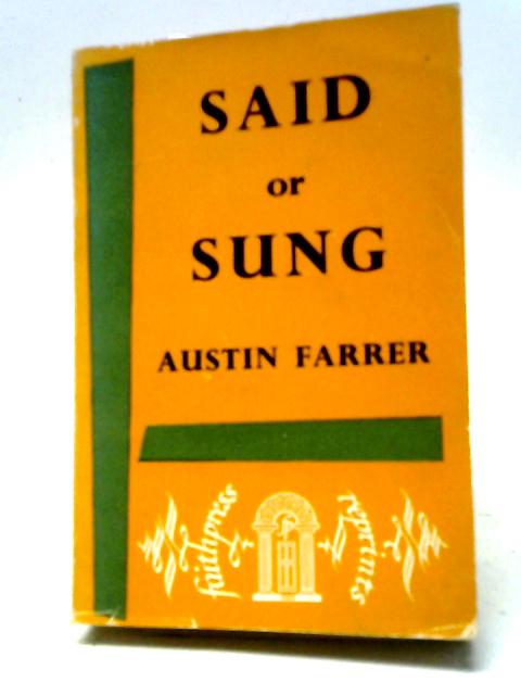 Said Or Sung: An Arrangement Of Homily And Verse By Austin Farrer