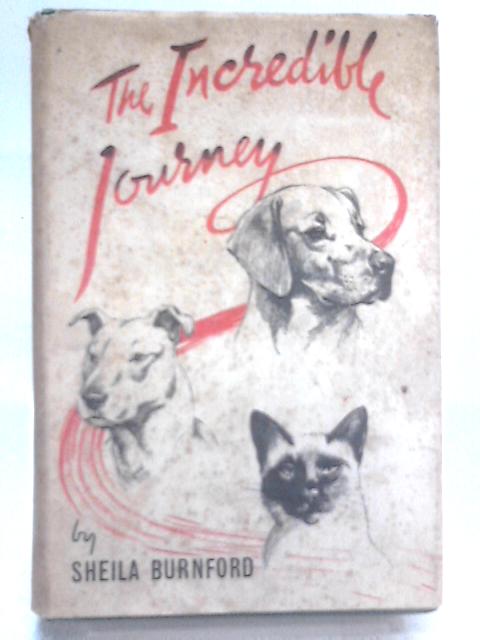 The Incredible Journey, the Story of Three Animals von Sheila Burnford