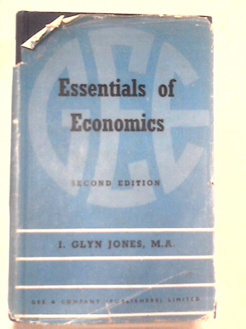 Essentials of Economics By I. Glyn Jones