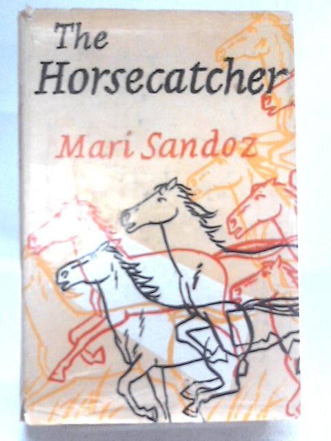 The Horsecatcher von Mari Sandoz