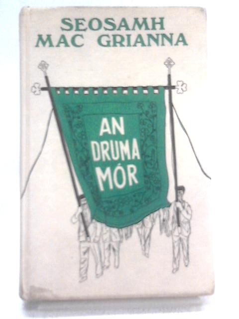 An Druma Mor von Seosamh Mac Grianna