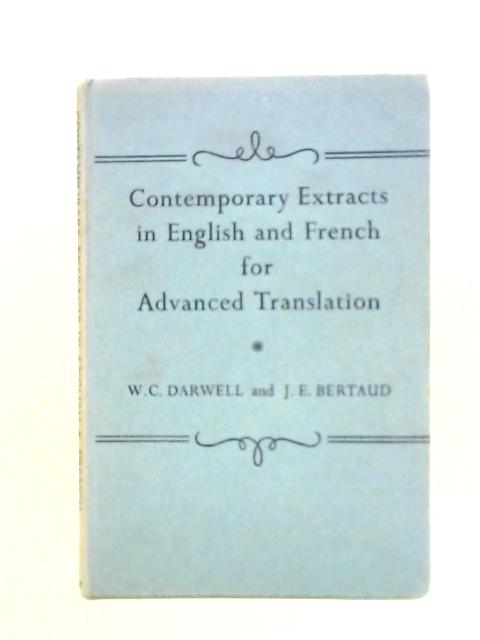 Contemporary Extracts in English and French for Advanced Translation By W. C.Darwell